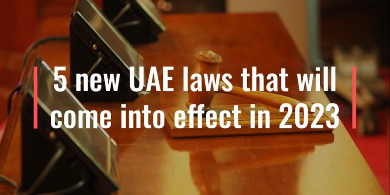 Five New UAE Laws Will Go Into Effect In 2023